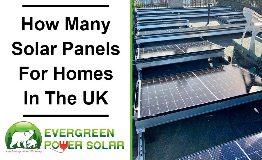 How Many Solar Panels For Homes in the UK